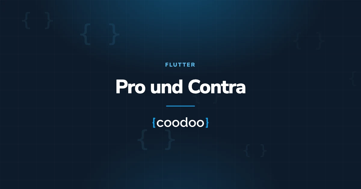 Flutter für App-Entwicklung: Pro und Contra