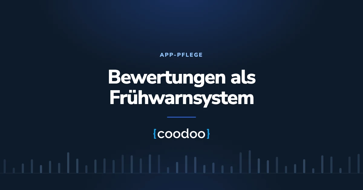 App-Store-Bewertungen als Frühwarnsystem nutzen
